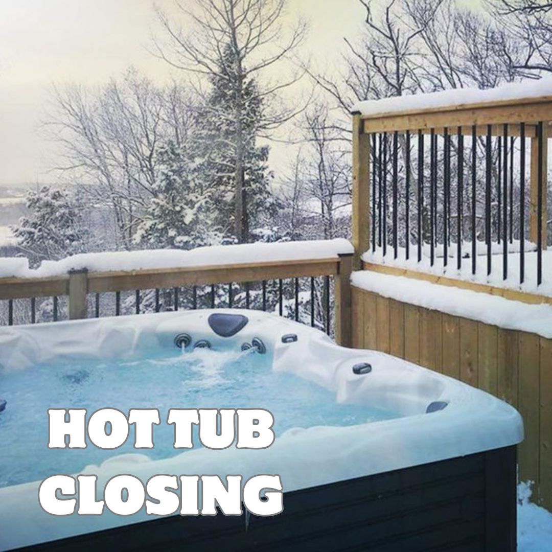 Hot Tub and Swim Spa Closings